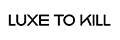 Luxe to Kill