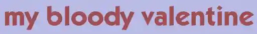 My Bloody Valentine