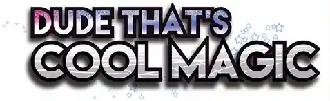 Dude That'S Cool Magic