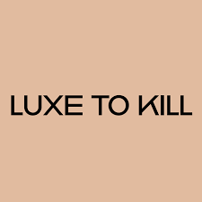 Luxe To Kill