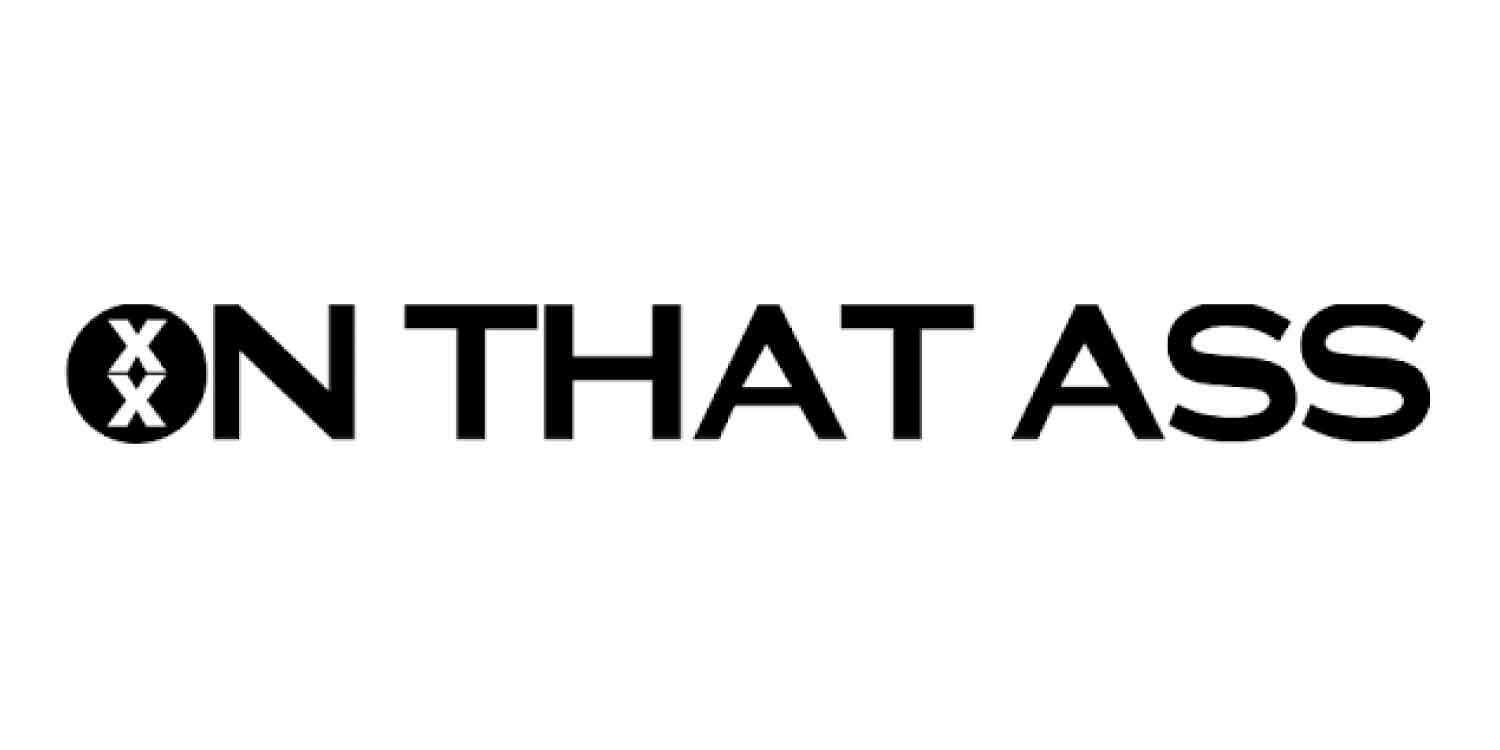 ON THAT ASS
