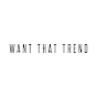 Want That Trend