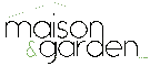 Maison And Garden